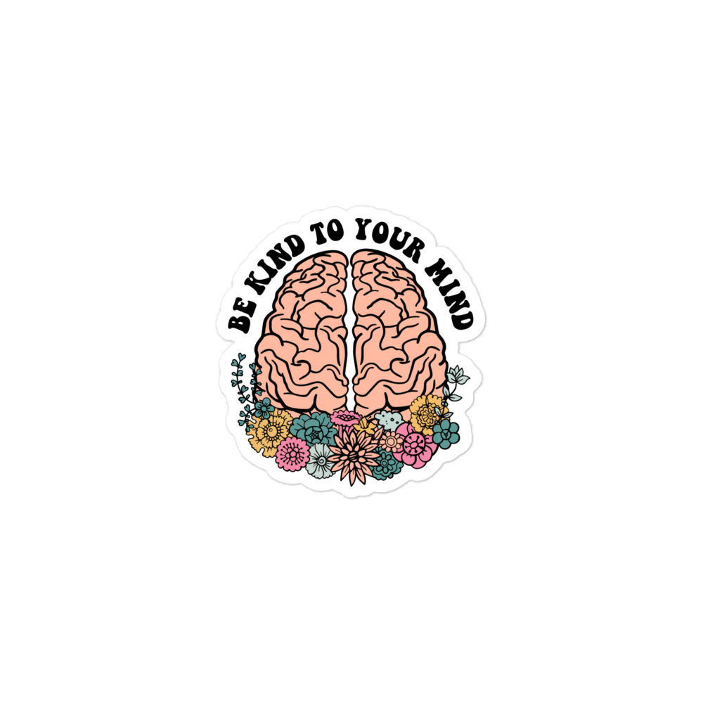 Be Kind to Your Mind – Bubble-free stickers – Sandtray Suite